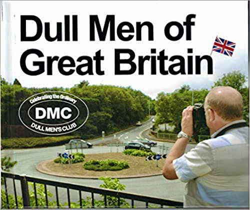 Dull Men of Great Britain: Celebrating the Ordinary — new copies or our 2015 book available again now on Amazon UK
