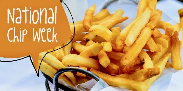 National Chip Week (UK) — February 20-26