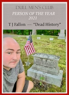 A COVID catchup — 2021 DMC Person of the Year — TJ Fallon, visited graves of all presidents, vice presidents, and signers of Declaration of Independence and Constitution