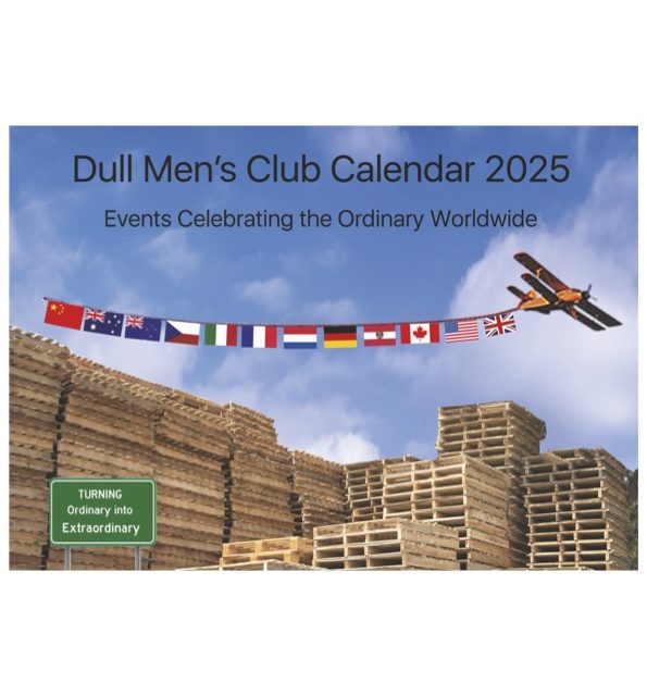 Dull Men’s Club Calendar 2025: Events Celebrating the Ordinary Worldwide