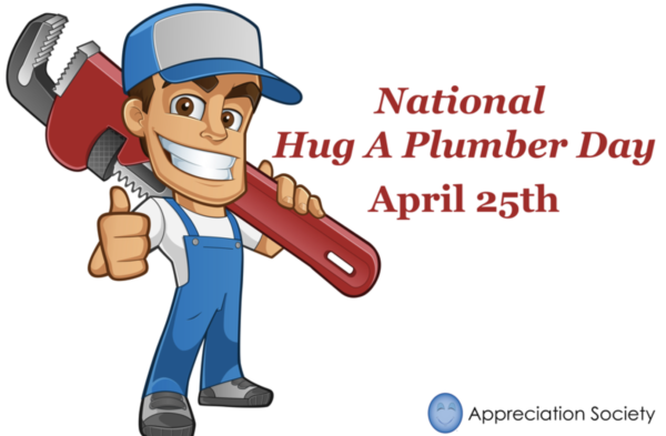 Today is “Hug a Plumber Day”